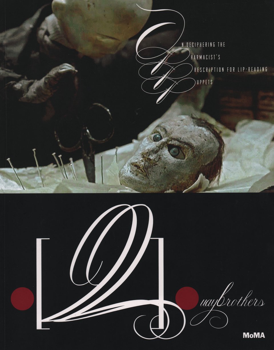 Quay Brothers: On Deciphering the Pharmacist's Prescription for Lip-Reading Puppets Original 2012 U.S. Book